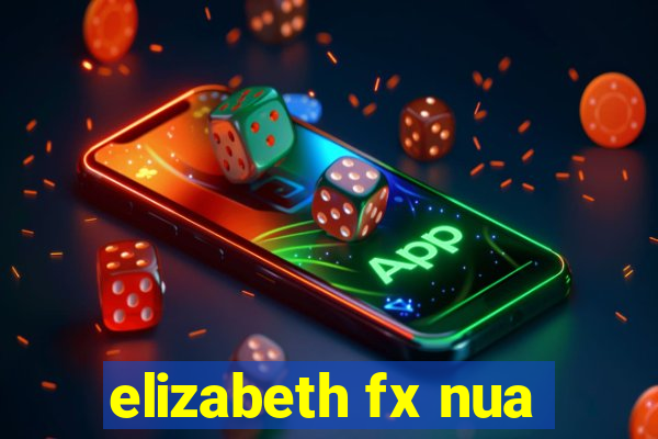 elizabeth fx nua